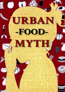 URBAN FOOD MYTH